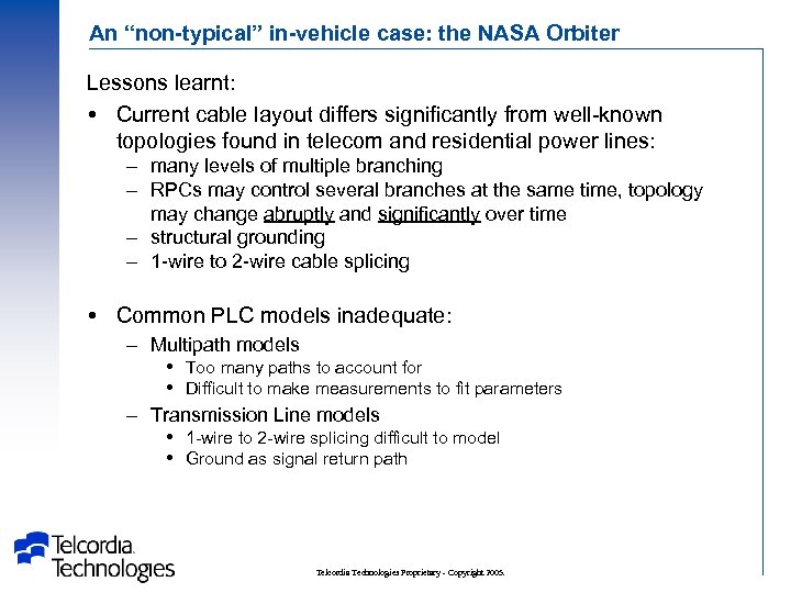 An “non-typical” in-vehicle case: the NASA Orbiter Lessons learnt: Current cable layout differs significantly