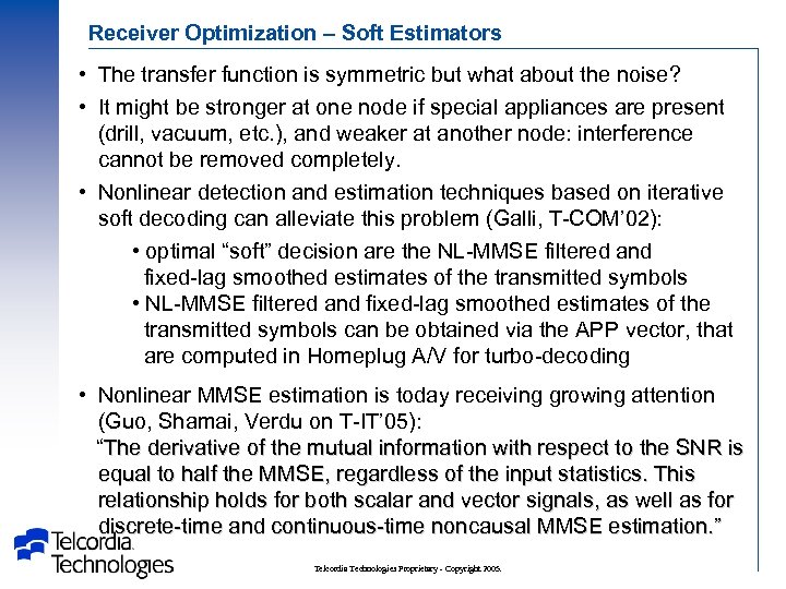 Receiver Optimization – Soft Estimators • The transfer function is symmetric but what about