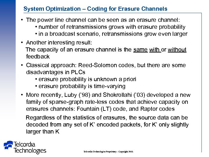 System Optimization – Coding for Erasure Channels • The power line channel can be