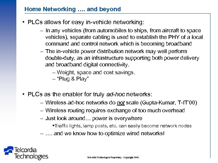 Home Networking …. and beyond • PLCs allows for easy in-vehicle networking: – In