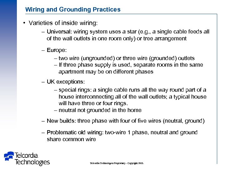 Wiring and Grounding Practices • Varieties of inside wiring: – Universal: wiring system uses