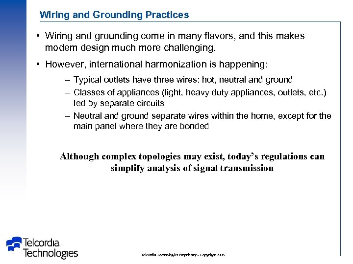 Wiring and Grounding Practices • Wiring and grounding come in many flavors, and this