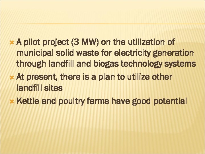  A pilot project (3 MW) on the utilization of municipal solid waste for