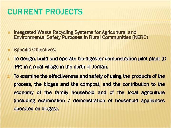 CURRENT PROJECTS Integrated Waste Recycling Systems for Agricultural and Environmental Safety Purposes in Rural