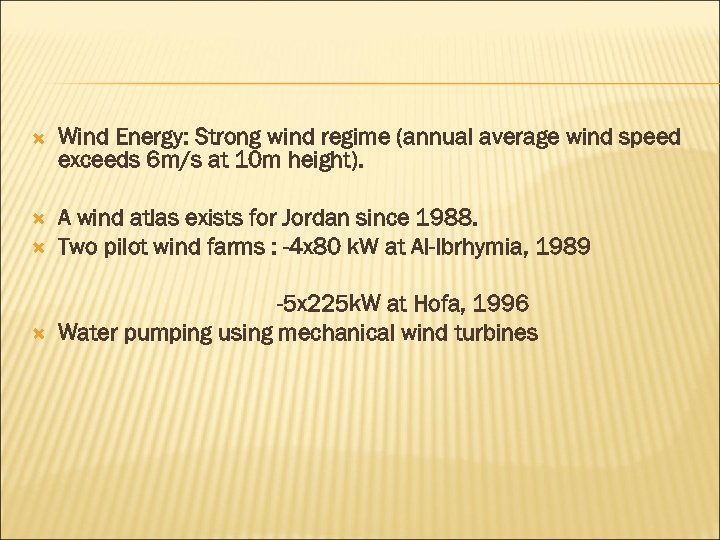  Wind Energy: Strong wind regime (annual average wind speed exceeds 6 m/s at