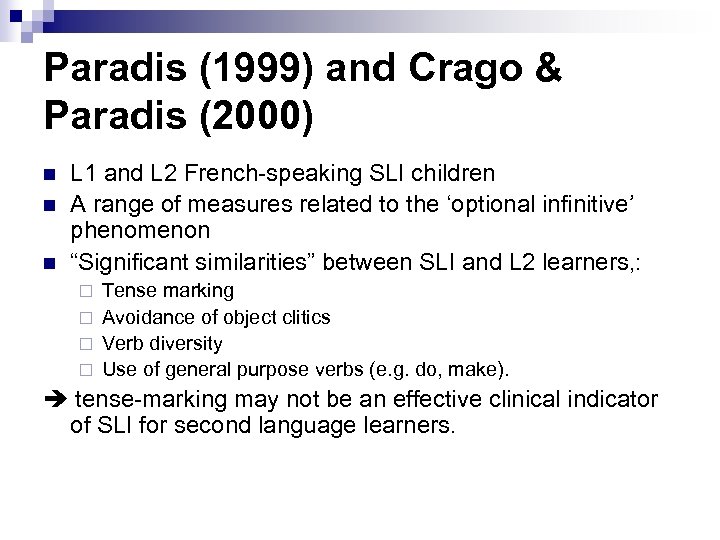 Paradis (1999) and Crago & Paradis (2000) n n n L 1 and L