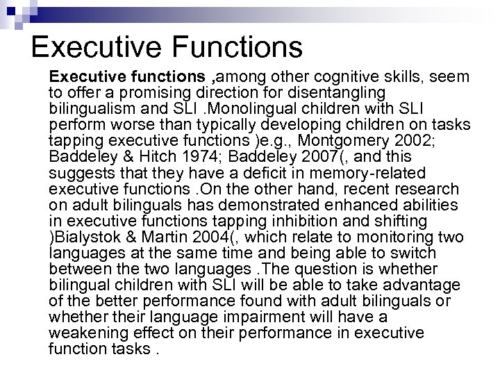 Executive Functions Executive functions , among other cognitive skills, seem to offer a promising