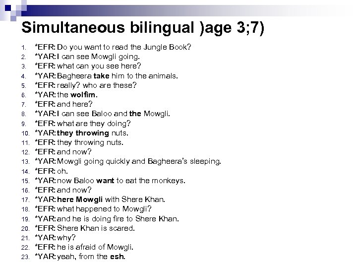 Simultaneous bilingual )age 3; 7) 1. 2. 3. 4. 5. 6. 7. 8. 9.