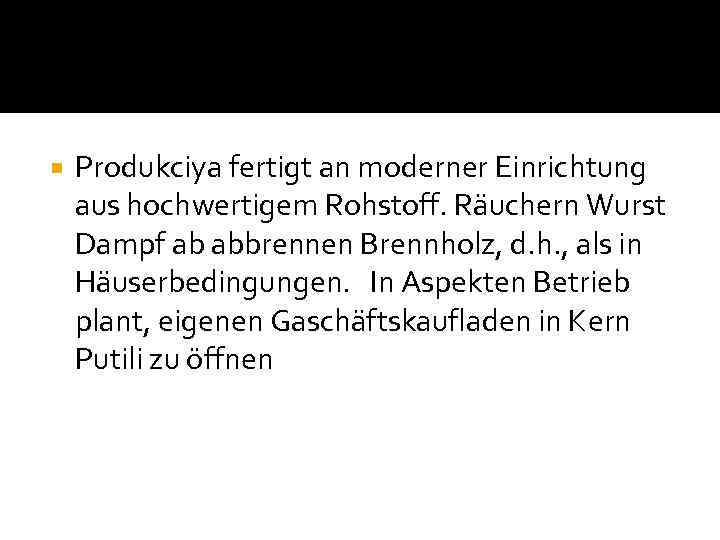  Produkciya fertigt an moderner Einrichtung aus hochwertigem Rohstoff. Räuchern Wurst Dampf ab abbrennen