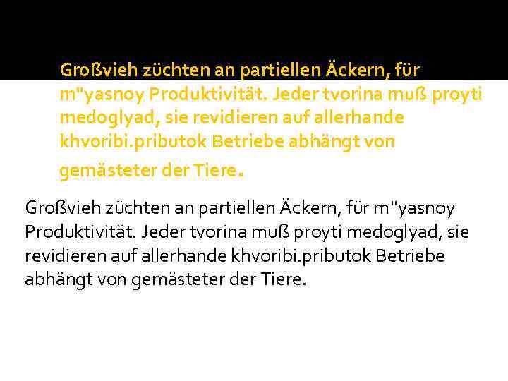 Großvieh züchten an partiellen Äckern, für m''yasnoy Produktivität. Jeder tvorina muß proyti medoglyad, sie