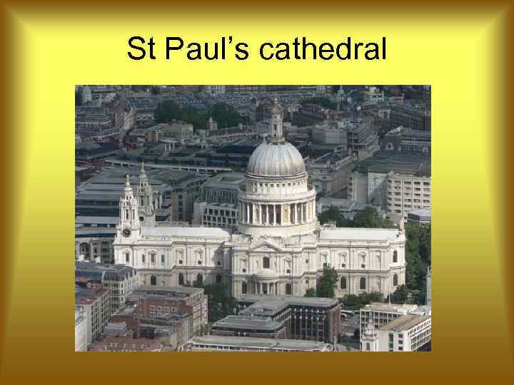 St Paul’s cathedral 
