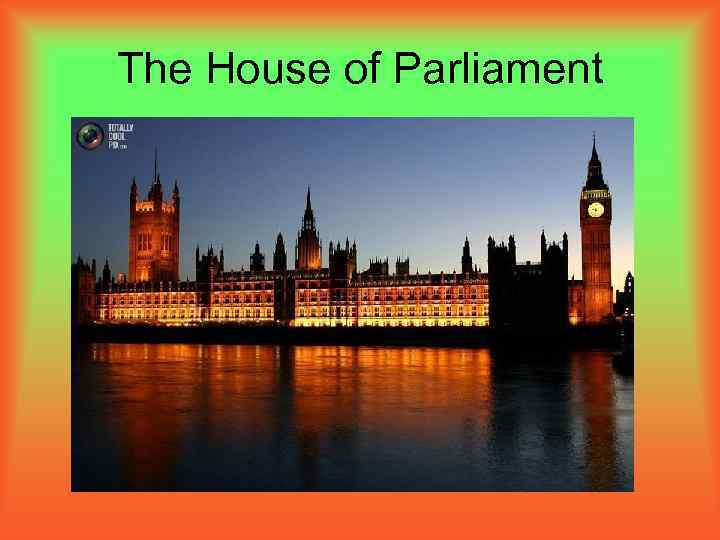 The House of Parliament 