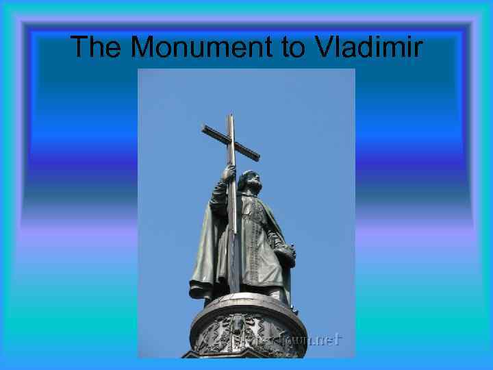 The Monument to Vladimir 