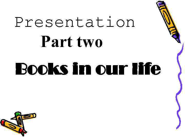 Presentation Part two Books in our life 