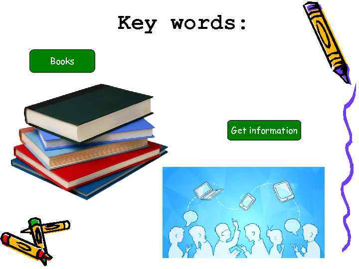 Key words: Books Get information 