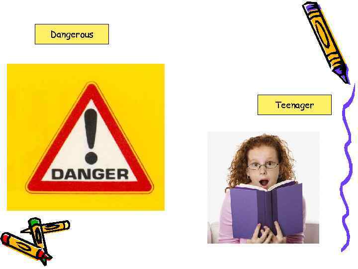 Dangerous Teenager 