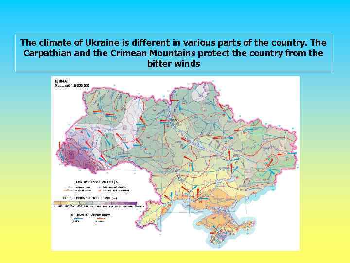 The climate of Ukraine is different in various parts of the country. The Carpathian