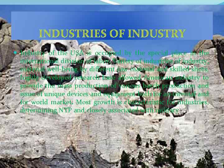 INDUSTRIES OF INDUSTRY Industry of the USA is occupied by the special place in