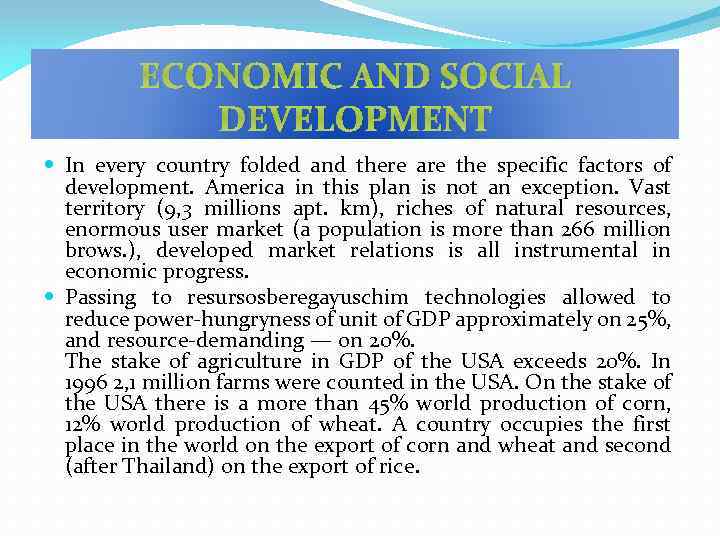 ECONOMIC AND SOCIAL DEVELOPMENT In every country folded and there are the specific factors