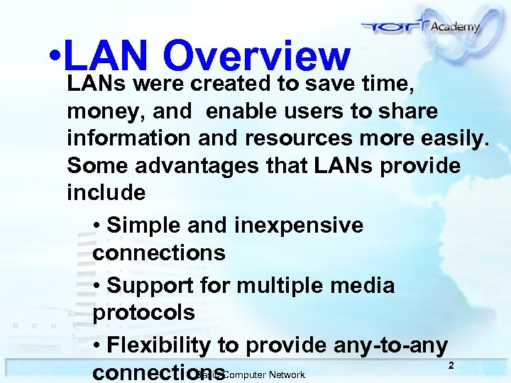  • LAN Overview time, LANs were created to save money, and enable users