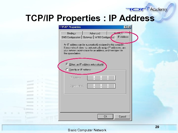 TCP/IP Properties : IP Address Basic Computer Network 29 
