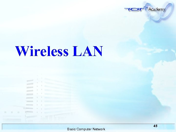 Wireless LAN Basic Computer Network 45 