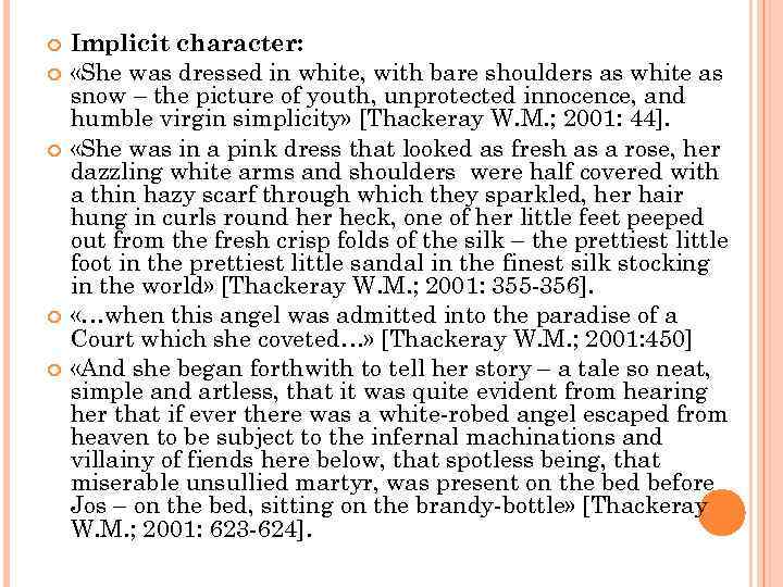  Implicit character: «She was dressed in white, with bare shoulders as white as