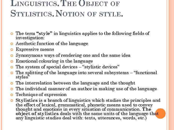 LINGUISTICS. THE OBJECT OF STYLISTICS. NOTION OF STYLE. The term “style” in linguistics applies