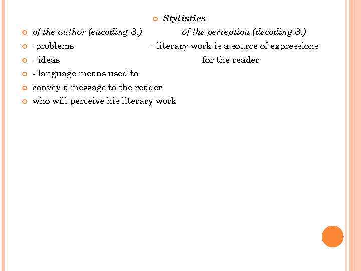  Stylistics of the author (encoding S. ) of the perception (decoding S. )
