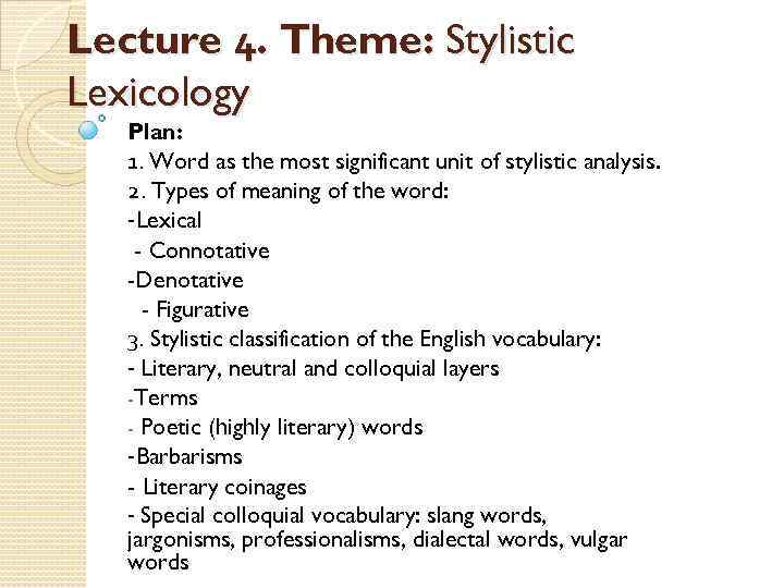 Lecture 4. Theme: Stylistic Lexicology Plan: 1. Word as the most significant unit of