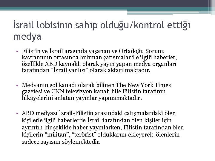 İsrail lobisinin sahip olduğu/kontrol ettiği medya • Filistin ve İsrail arasında yaşanan ve Ortadoğu