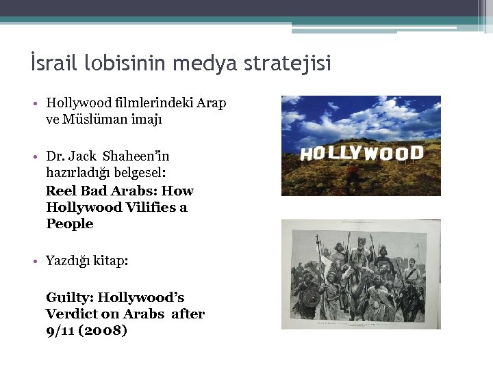 İsrail lobisinin medya stratejisi • Hollywood filmlerindeki Arap ve Müslüman imajı • Dr. Jack