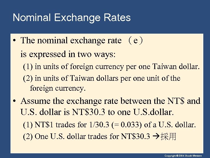 Nominal Exchange Rates • The nominal exchange rate （e） is expressed in two ways: