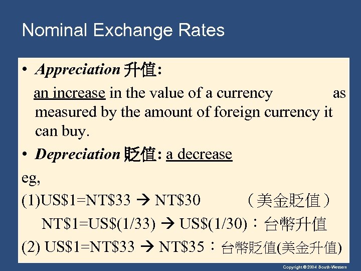Nominal Exchange Rates • Appreciation 升值: an increase in the value of a currency