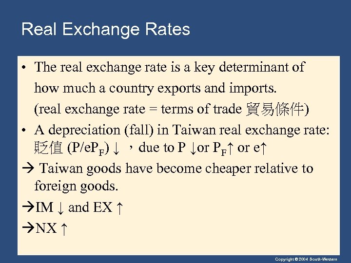 Real Exchange Rates • The real exchange rate is a key determinant of how