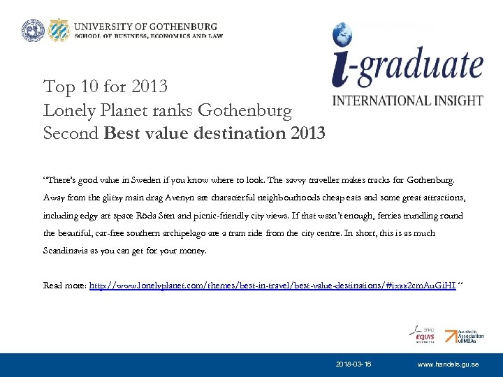 Top 10 for 2013 Lonely Planet ranks Gothenburg Second Best value destination 2013 “There’s