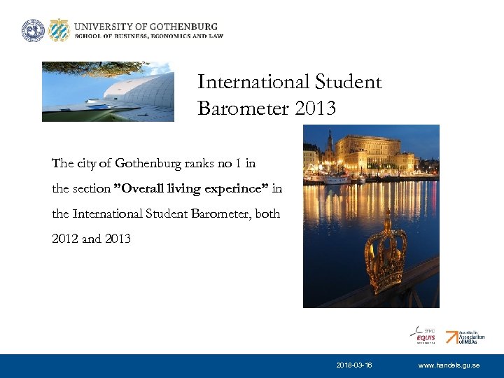 International Student Barometer 2013 The city of Gothenburg ranks no 1 in the section