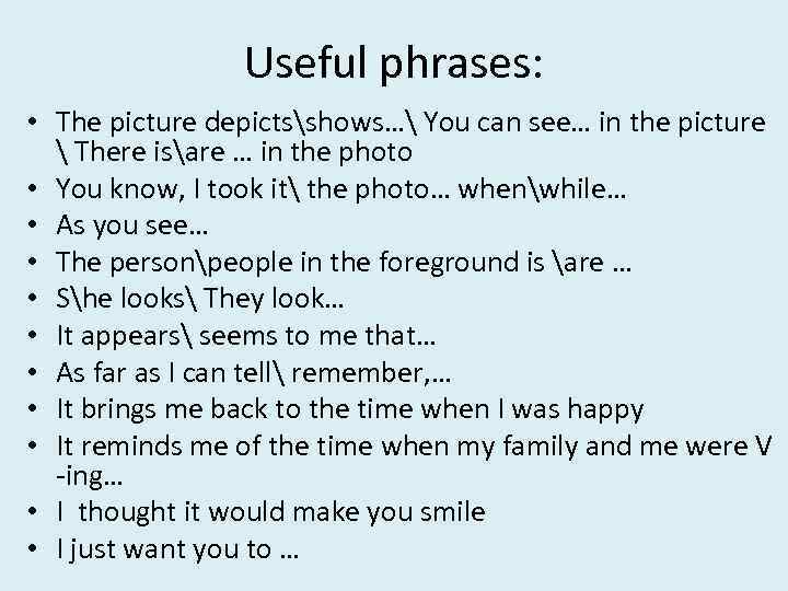 Useful phrases: • The picture depictsshows… You can see… in the picture  There