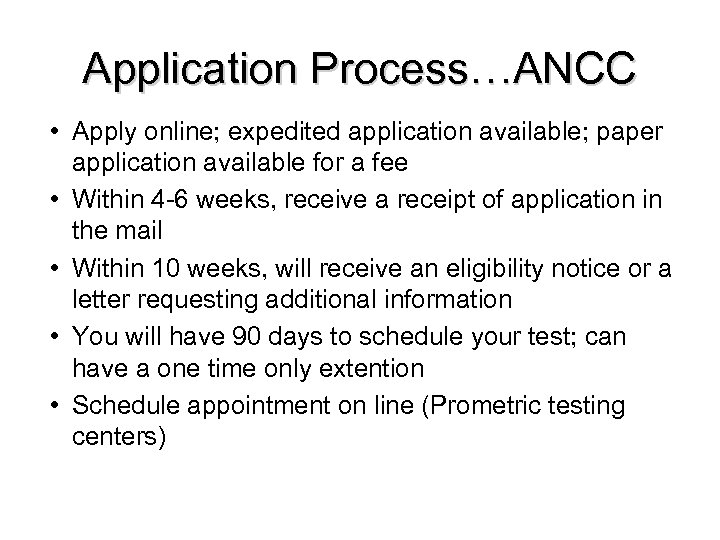 Application Process…ANCC • Apply online; expedited application available; paper application available for a fee