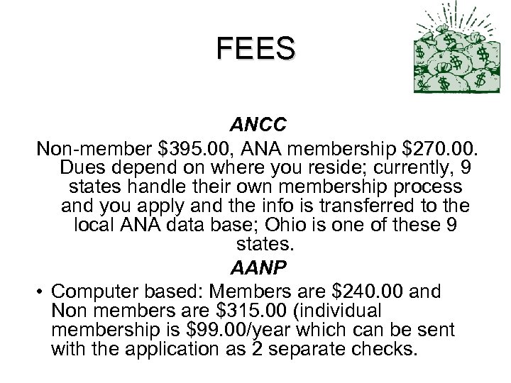 FEES ANCC Non-member $395. 00, ANA membership $270. 00. Dues depend on where you