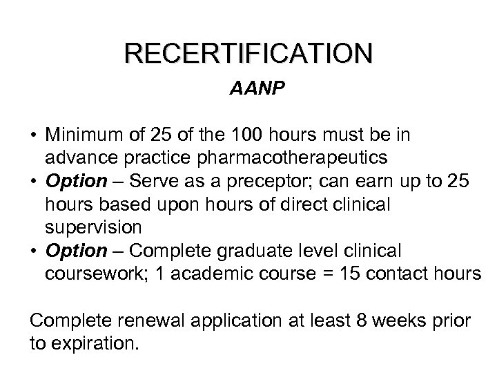RECERTIFICATION AANP • Minimum of 25 of the 100 hours must be in advance
