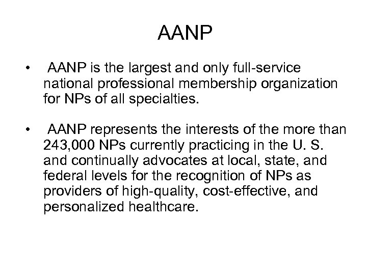 AANP • AANP is the largest and only full-service national professional membership organization for
