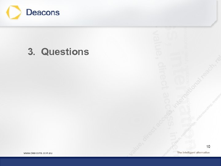 3. Questions 10 www. deacons. com. au 