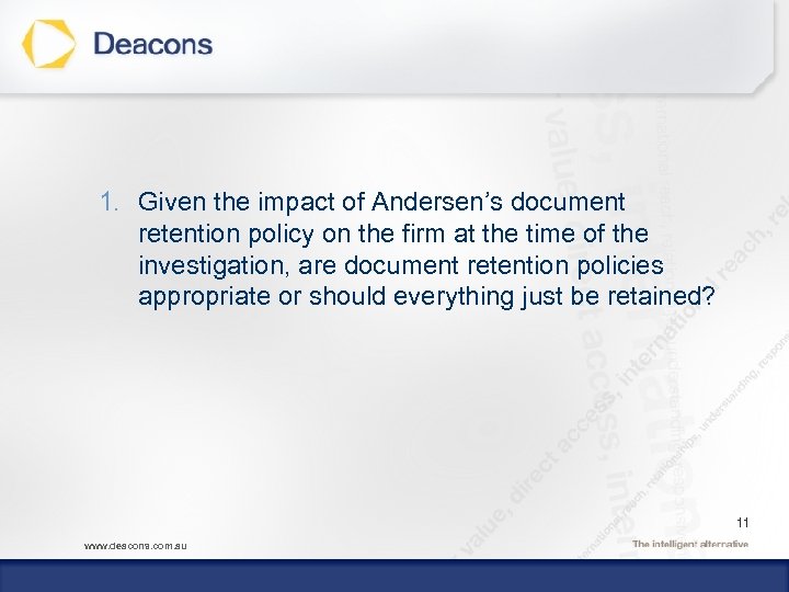 1. Given the impact of Andersen’s document retention policy on the firm at the