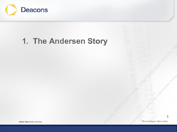 1. The Andersen Story 3 www. deacons. com. au 