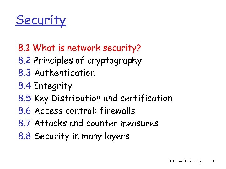 Security 8. 1 What is network security? 8. 2 Principles of cryptography 8. 3