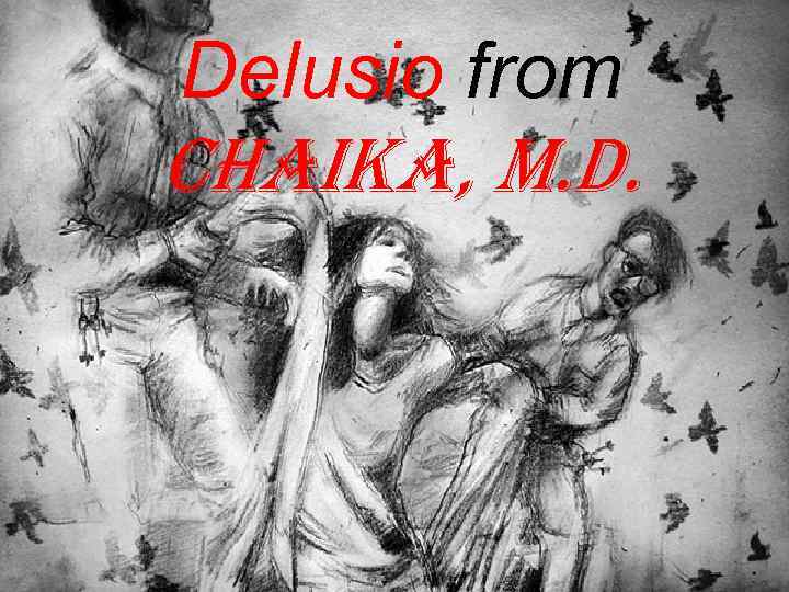 Delusio from Chaika, M. D. 