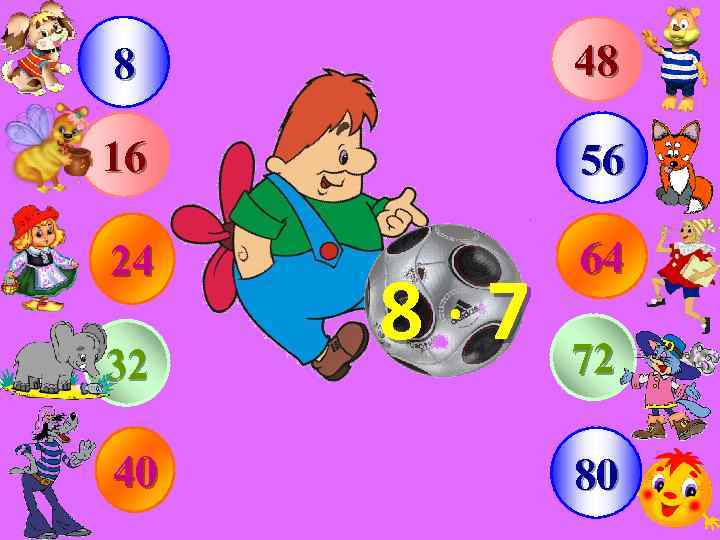 8 48 16 56 24 64 32 40 8· 7 72 80 