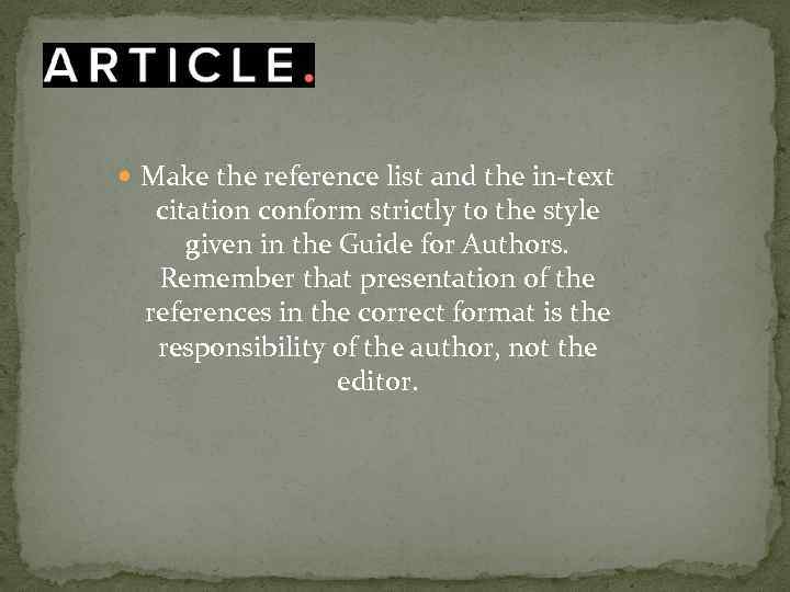  Make the reference list and the in-text citation conform strictly to the style