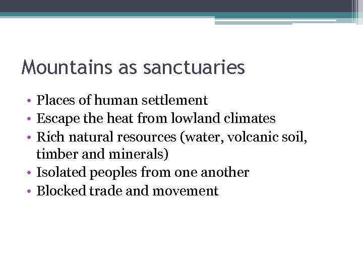 Mountains as sanctuaries • Places of human settlement • Escape the heat from lowland